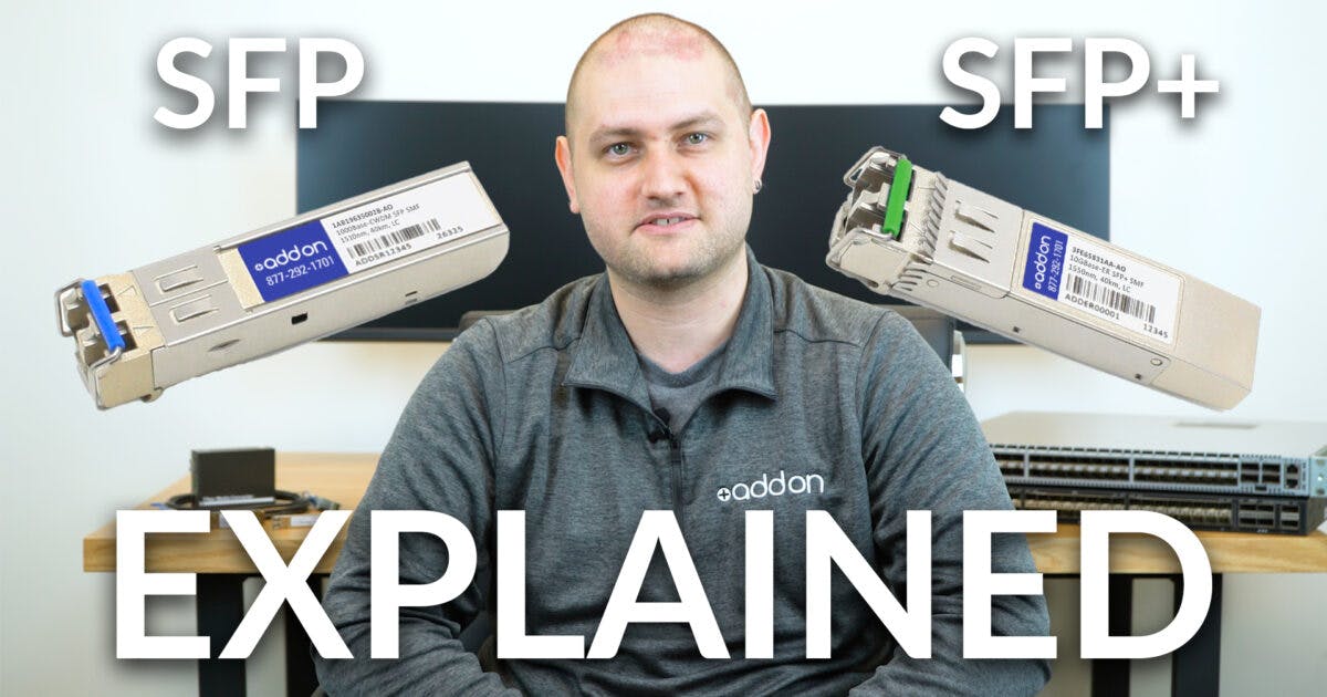 SFP and SFP+ Transceivers Explained AddOn Networks